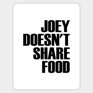 Joey Doesnt Share Food Sticker